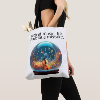 Without Music life would be a mistake Tote Bag