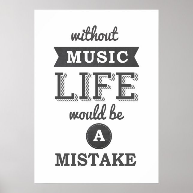 Without Music Life would be a mistake typography Poster (Front)