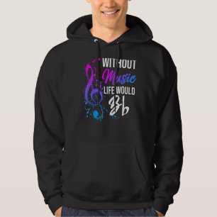 Without Music Life Would Be Flat Sound Music Hoodie