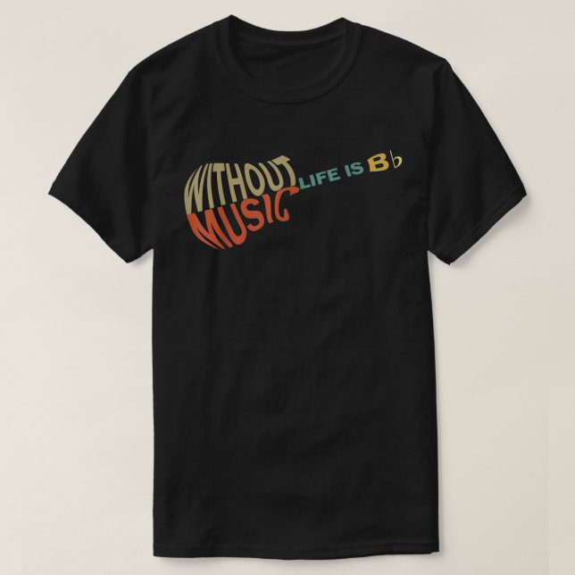 Without Music Life Would Flat Music Guitar T-Shirt (Design Front)