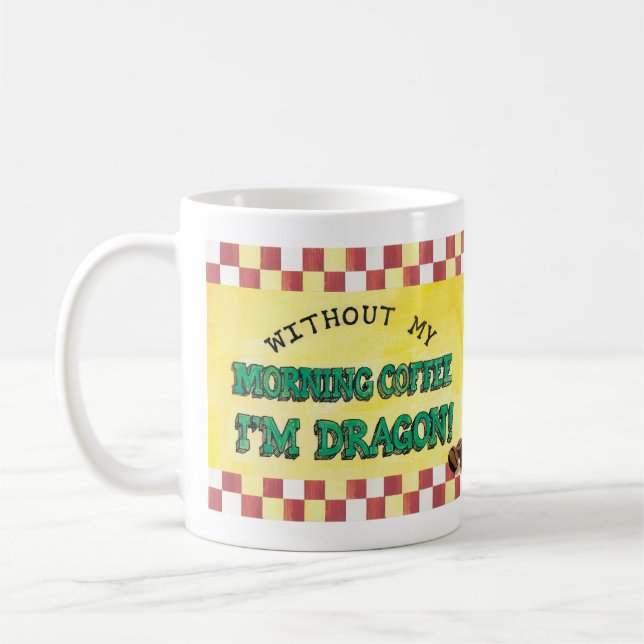 Without my morning coffee, I'm Dragon mug (Left)