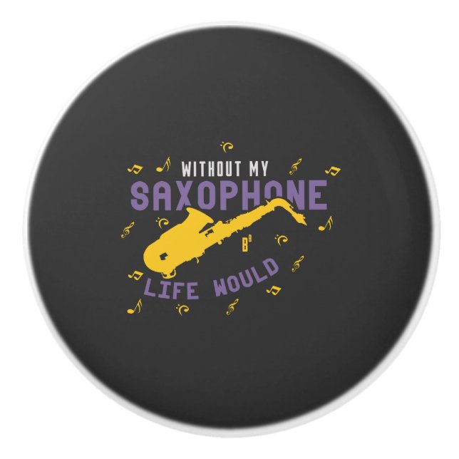 Without My Saxophone Ceramic Knob (Front)