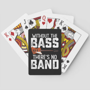 Without The Bass There's No Band Bassist Guitarist Playing Cards