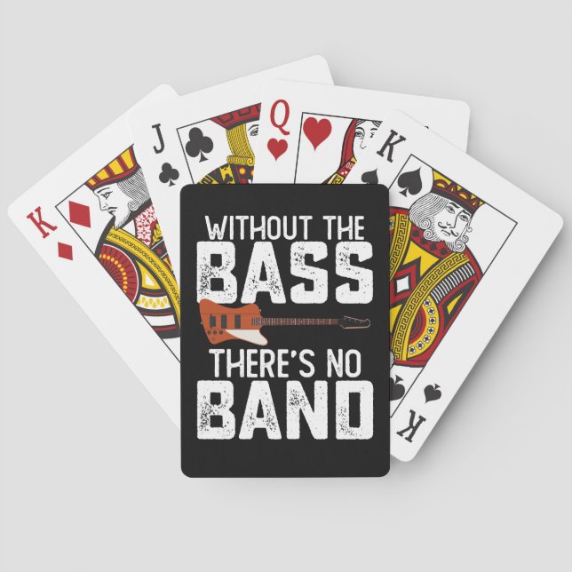 Without The Bass There's No Band Bassist Guitarist Playing Cards (Back)