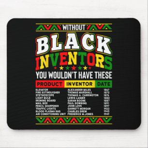 Without The Black Inventors You Wouldn't Have That Mouse Mat