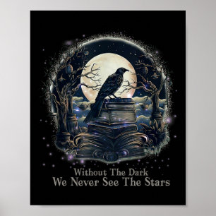Without The Dark We Never See Stars Teacher Quotes Poster