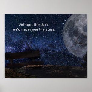 Without the dark, we'd never see the stars" Quote Poster