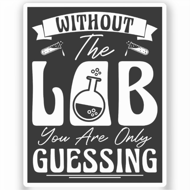 Without the Lab You're Only Guessing Lab Chemistry (Front)