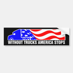 Without Trucks America Stops Semi Truck US Flag Bumper Sticker
