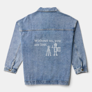 Without Us You Are Lost Surveyor Cartographer Denim Jacket