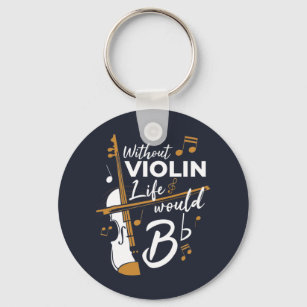 Without Violin Life Would B Flat Cute Violinist Key Ring