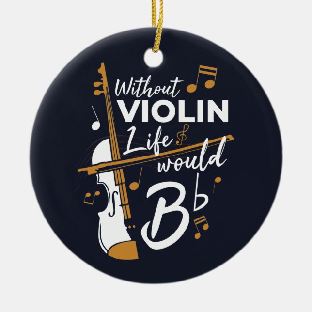 Without Violin Life Would B Flat Violinist Ceramic Tree Decoration (Front)