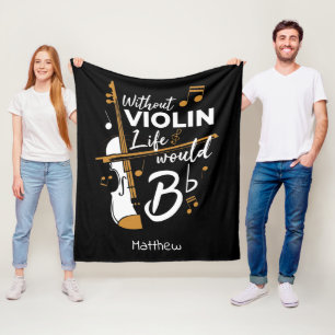 Without Violin Life Would Be Flat Custom Violinist Fleece Blanket