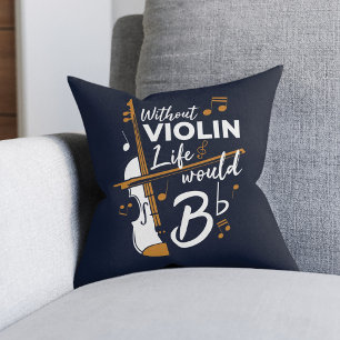 Without Violin Life Would Be Flat Musician Cushion