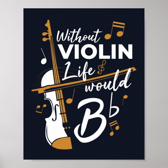 Without Violin Life Would Be Flat Musician Poster (Front)
