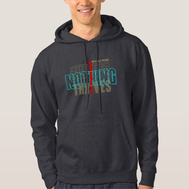 Without work Nothing Thrives | Men's Hoodie (Front)
