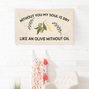 Without you soul is dry like an olive without oil banner