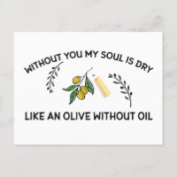 Without you soul is dry like an olive without oil 