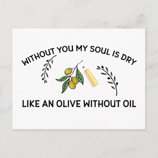 Without you soul is dry like an olive without oil  postcard (Front)