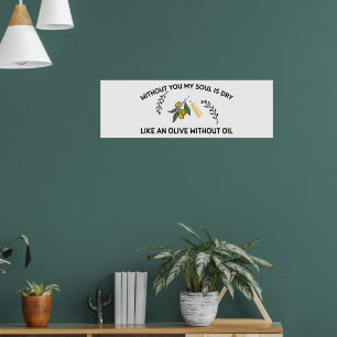 Without you soul is dry like an olive without oil  poster