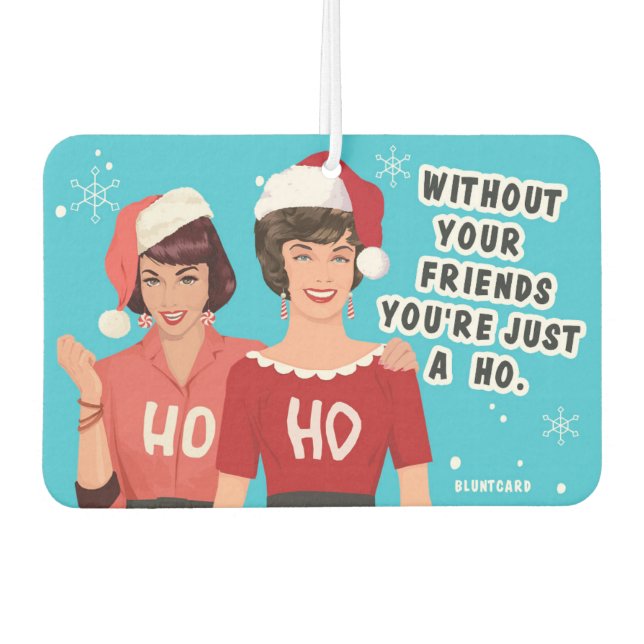 Without your friends - Funny Christmas Car Air Freshener (Front)