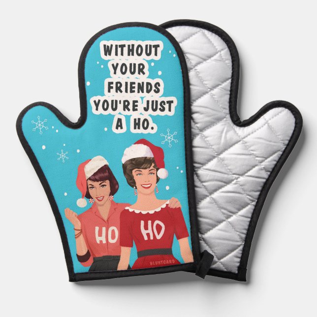Without your friends... oven mitt (Front/Back)