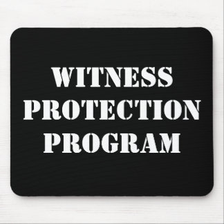 WITNESS PROTECTION PROGRAM MOUSEPAD