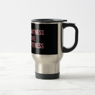 Witness The Fitness Funny Quote Black Pink Travel Mug