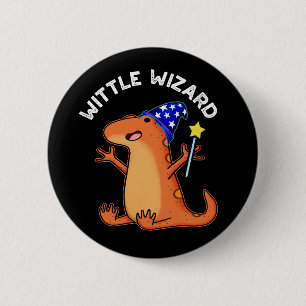 Wittle Wizard Funny Lizard Pun Dark BG 6 Cm Round Badge