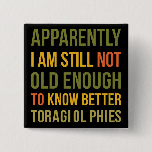 Witty Aging Joke Apparently I Still Dont Know  15 Cm Square Badge
