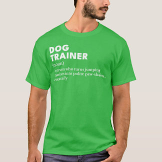 Witty Dog Trainer - Funny Definition White Text T-Shirt