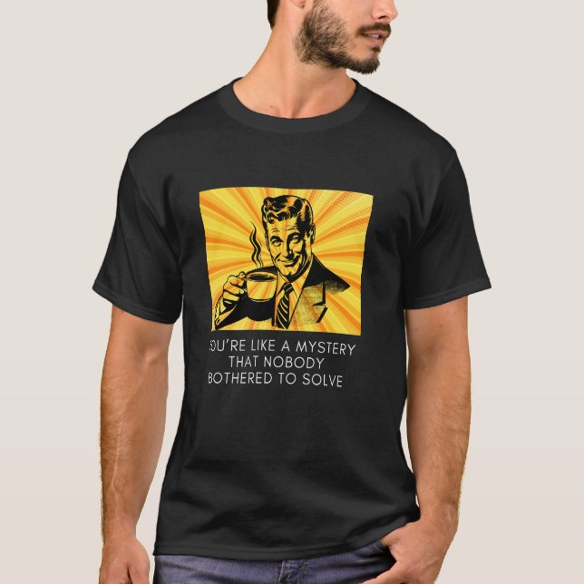 Witty Enigma Nobody Solved Meme Humour T-Shirt (Front)