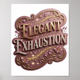 Witty Gold ELEGANT EXHAUSTION Poster