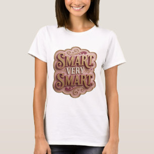 Witty Gold SMART VERY SMART 3D Text Art T-Shirt
