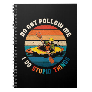 Witty Kayaker Funny Kayaking Humour Water Sports Notebook