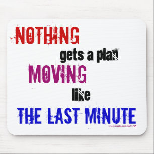Witty Last Minute Procrastinator Typography Mouse Mat