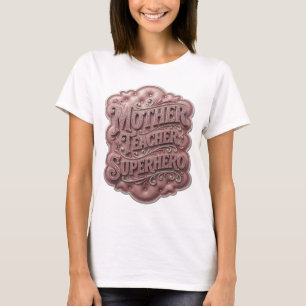 Witty Pink MOTHER TEACHER SUPERHERO Modern Design T-Shirt