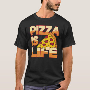 Witty Pizza Is Life Men Women Boys Girls Pizza T-Shirt