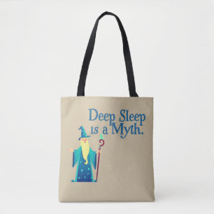 Wizard: Deep Sleep is a Myth Tote Bag