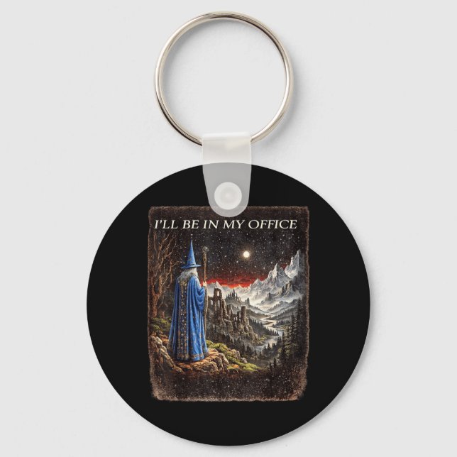 Wizard Ill Be In Office Funny Wizard Sodasy Magic Key Ring (Front)
