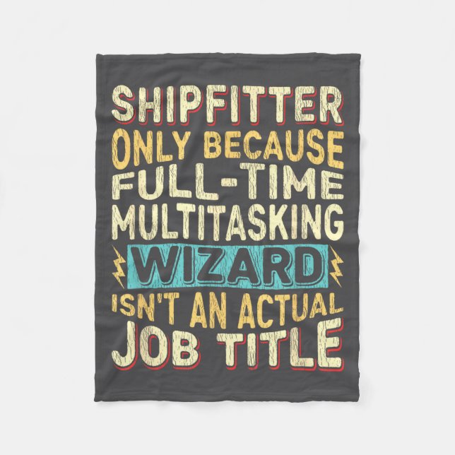 Wizard Job Title Quote - Funny Shipfitter  Fleece Blanket (Front)