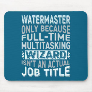 Wizard Job Title Quote - Funny Watermaster Mouse Mat