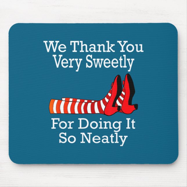 Wizard Of Oz - We Thank You Very Sweetly  Mouse Mat (Front)