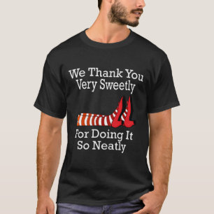 Wizard Of Oz We Thank You Very Sweetly T-Shirt