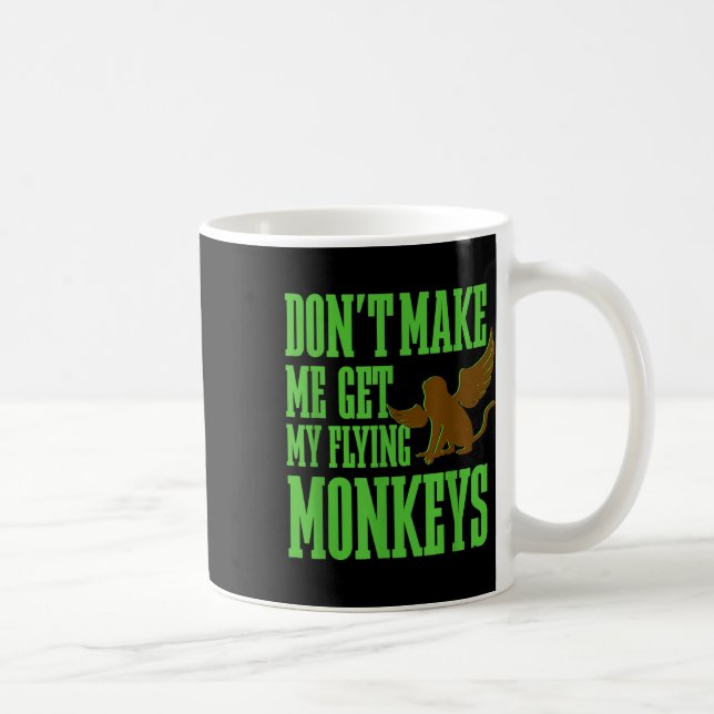 Wizard Of Oz Wicked Witch Get My Flying Monkeys  Coffee Mug (Right)
