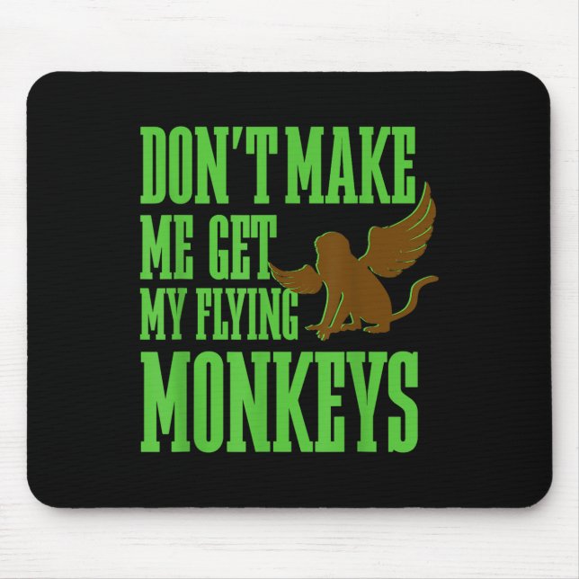 Wizard Of Oz Wicked Witch Get My Flying Monkeys  Mouse Mat (Front)