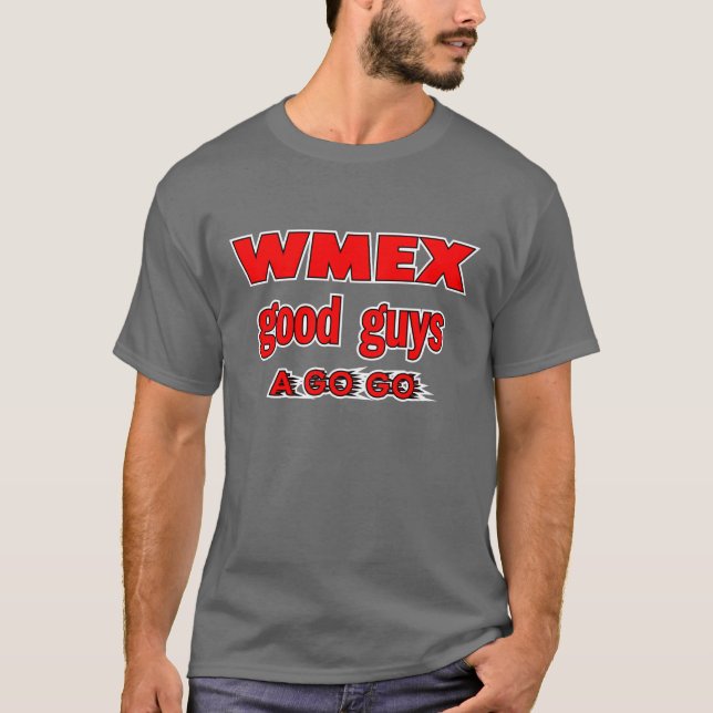 WMEX Good Guys A GO GO T-Shirt (Front)