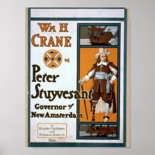 WmH Crane as Peter Stuyvesant Governor of New Amst Poster