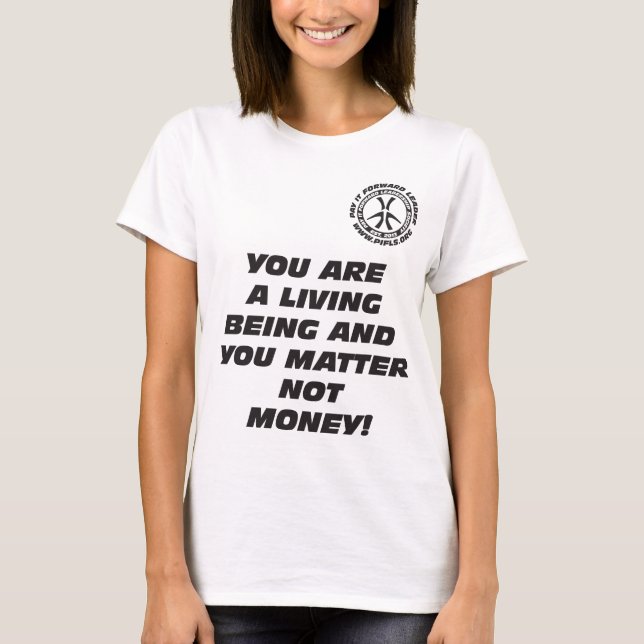 Wmns You are a Living Being T-Shirt (Front)