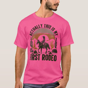 Wo Actually This Is My First Rodeo Western Life Co T-Shirt